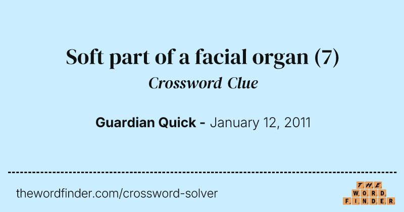 Soft part of a facial organ crossword clue image