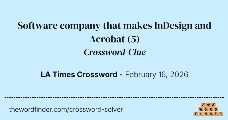 Software company that makes InDesign and Acrobat crossword clue image