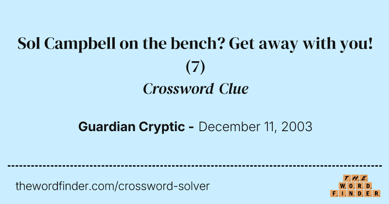 Sol Campbell on the bench? Get away with you! crossword clue image