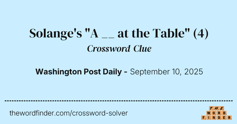 Solange's "A __ at the Table" crossword clue image