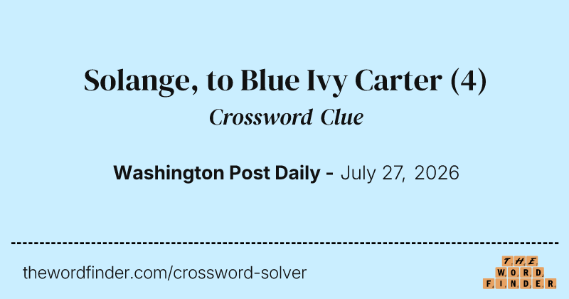 Solange, to Blue Ivy Carter crossword clue image