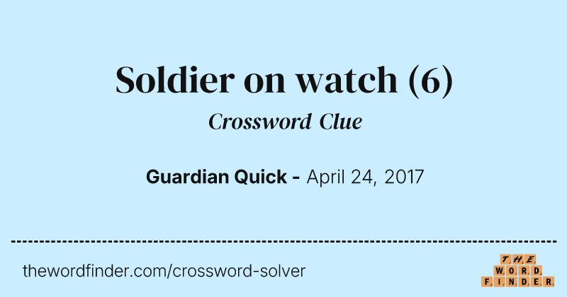Soldier on watch crossword clue image