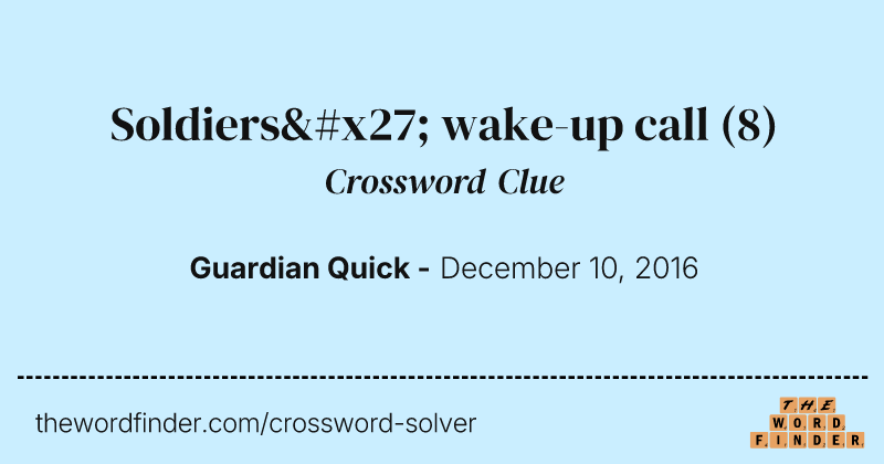 Soldiers' wake-up call crossword clue image