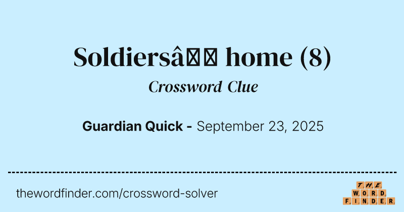 Soldiers’ home crossword clue image