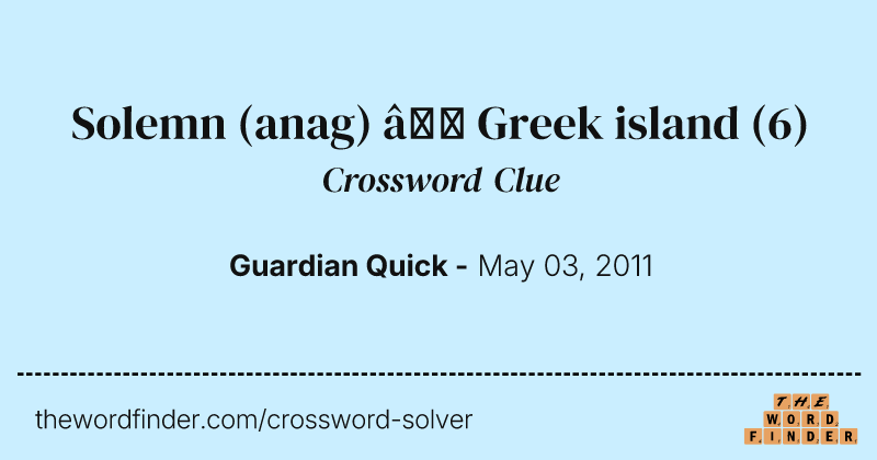 Solemn (anag) — Greek island crossword clue image