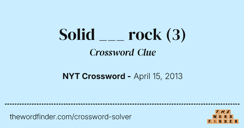 Solid ___ rock crossword clue image