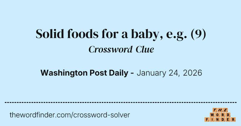 Solid foods for a baby, e.g. crossword clue image