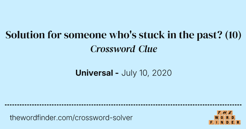 Solution for someone who's stuck in the past? crossword clue image