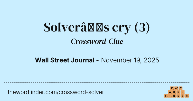 Solver’s cry crossword clue image