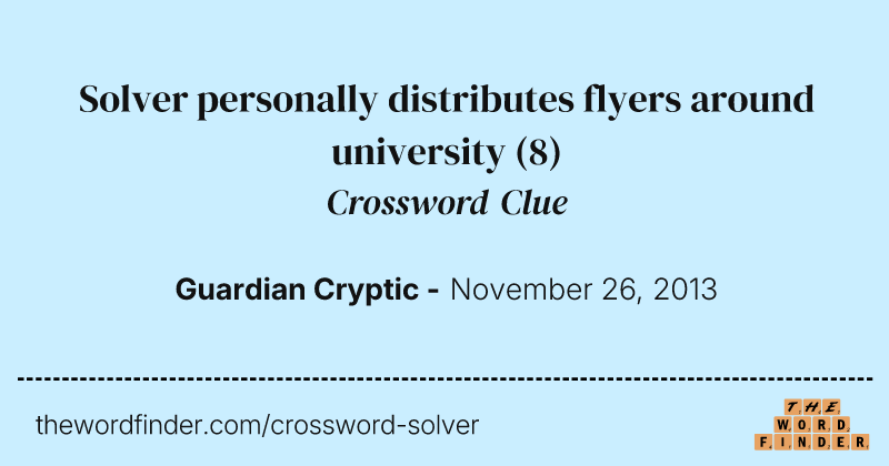 Solver personally distributes flyers around university crossword clue image