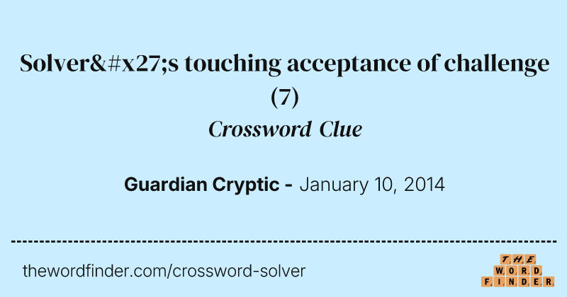Solver's touching acceptance of challenge crossword clue image
