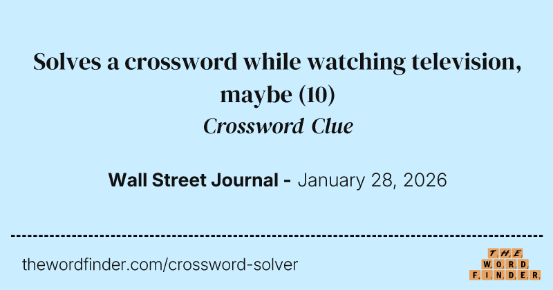 Solves a crossword while watching television, maybe crossword clue image