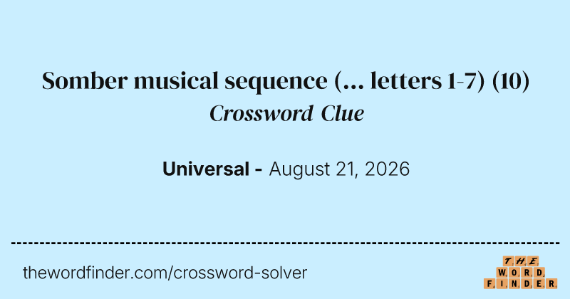 Somber musical sequence (... letters 1-7) crossword clue image