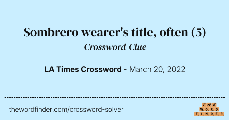 Sombrero wearer's title, often crossword clue image