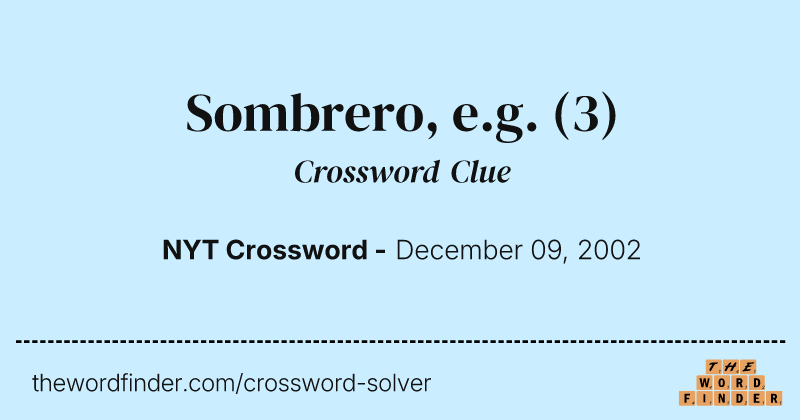 Sombrero, e.g. crossword clue image