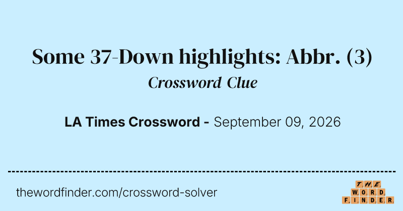 Some 37-Down highlights: Abbr. crossword clue image