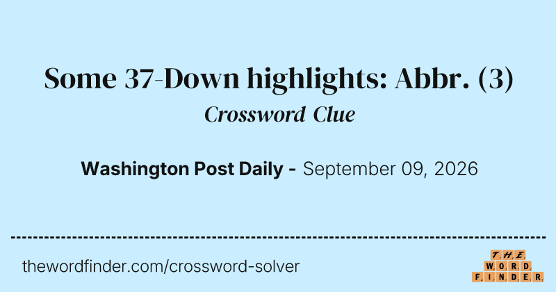 Some 37-Down highlights: Abbr. crossword clue image