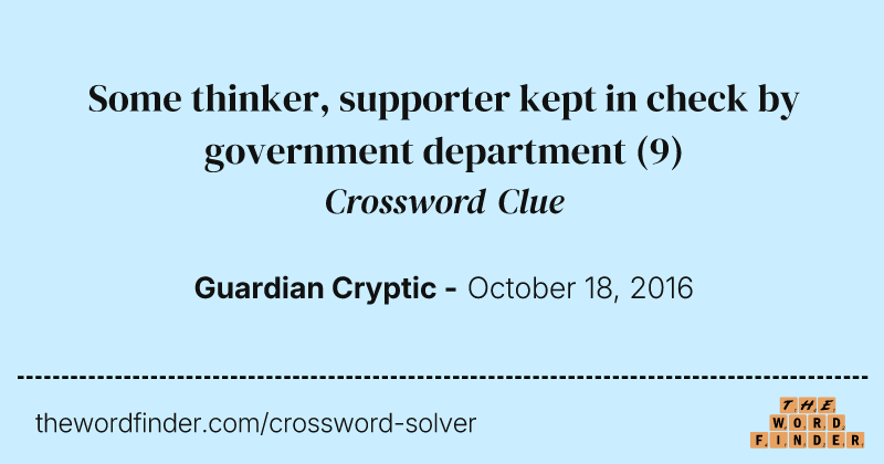 Some thinker, supporter kept in check by government department crossword clue image