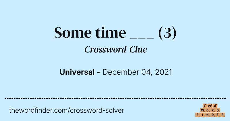 Some time ___ crossword clue image