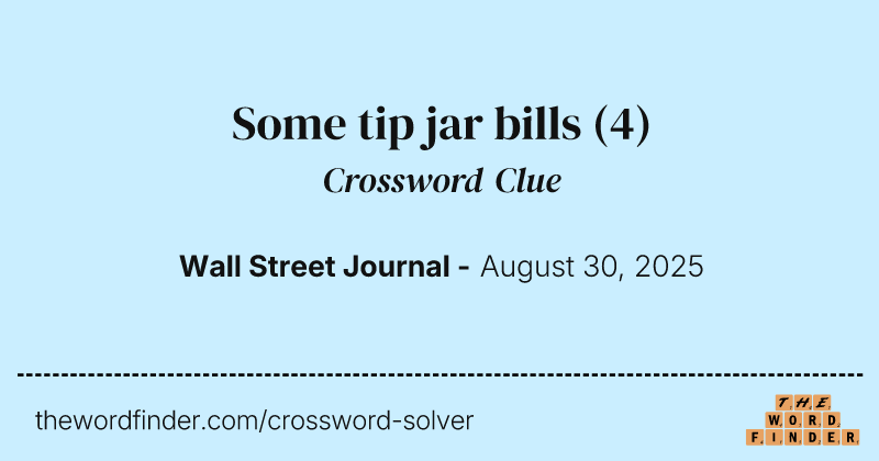 Some tip jar bills crossword clue image