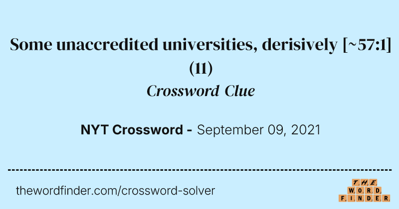 Some unaccredited universities, derisively [~57:1] crossword clue image