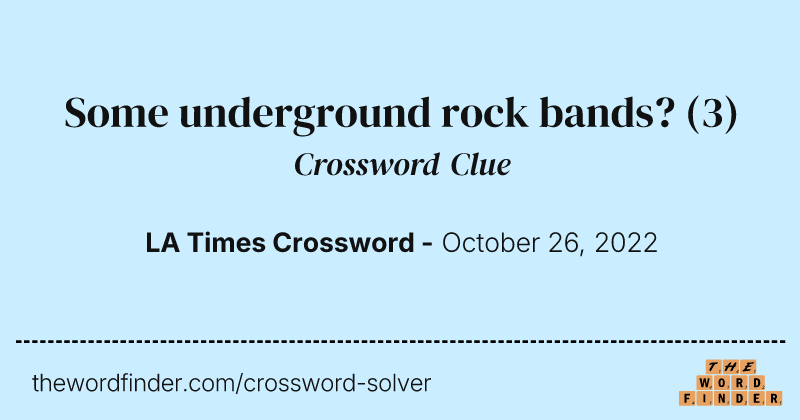Some underground rock bands? crossword clue image