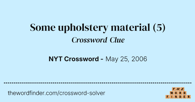 Some upholstery material crossword clue image