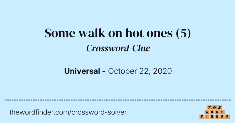 Some walk on hot ones crossword clue image