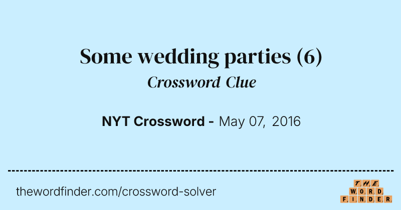 Some wedding parties crossword clue image