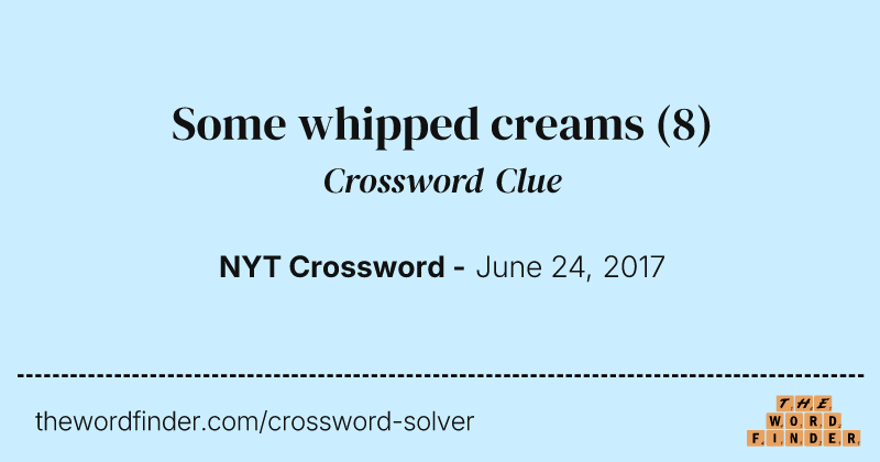 Some whipped creams crossword clue image