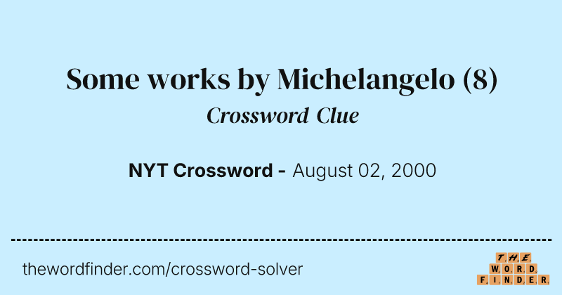 Some works by Michelangelo crossword clue image