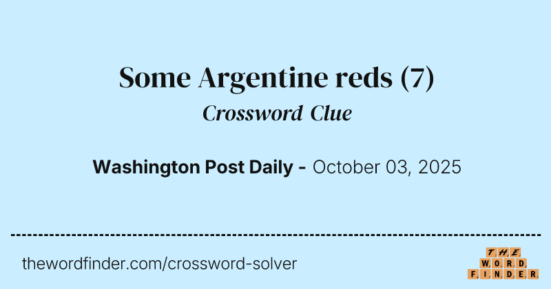 Some Argentine reds crossword clue image