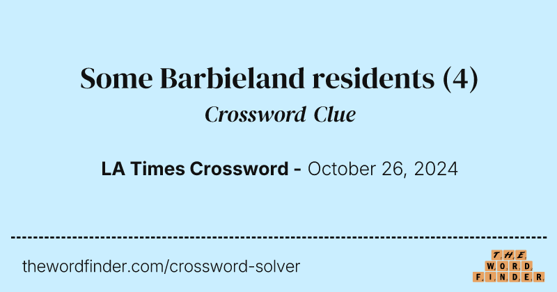 Some Barbieland residents crossword clue image