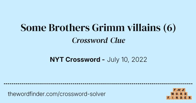 Some Brothers Grimm villains crossword clue image