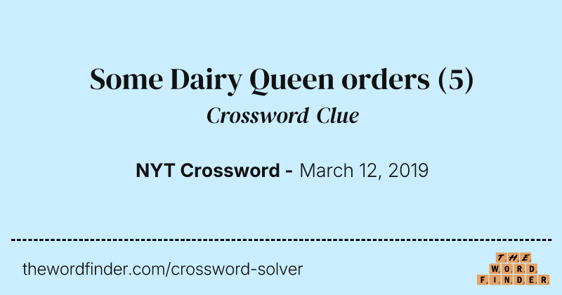 Some Dairy Queen orders crossword clue image