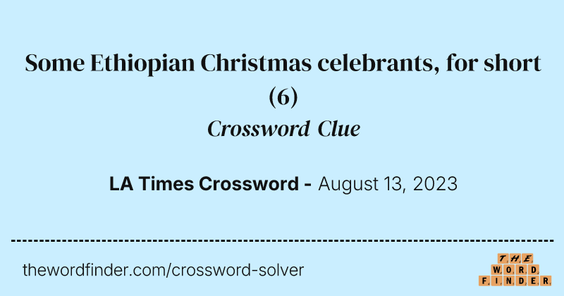 Some Ethiopian Christmas celebrants, for short crossword clue image
