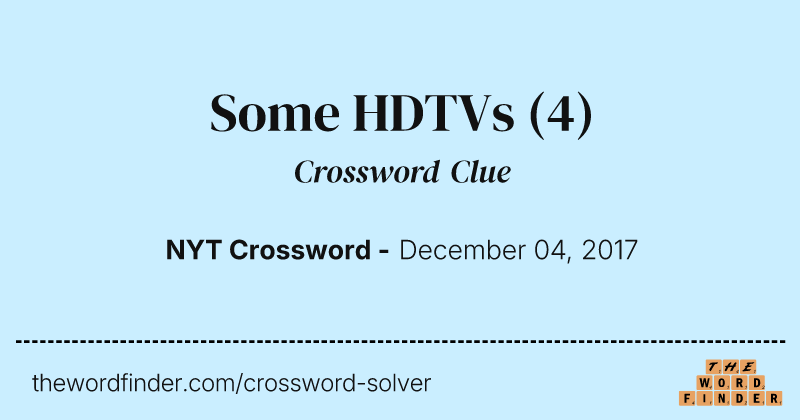 Some HDTVs crossword clue image
