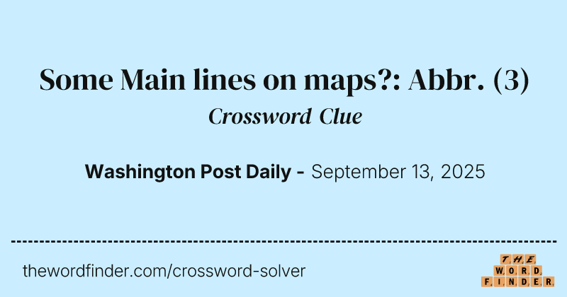 Some Main lines on maps?: Abbr. crossword clue image