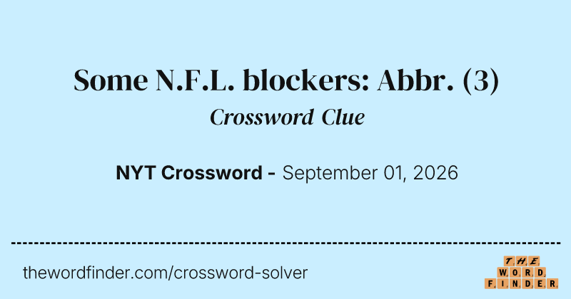 Some N.F.L. blockers: Abbr. crossword clue image