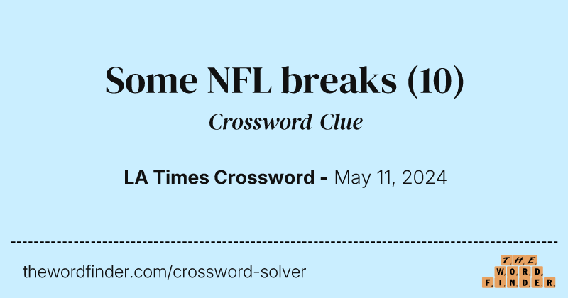 Some NFL breaks crossword clue image