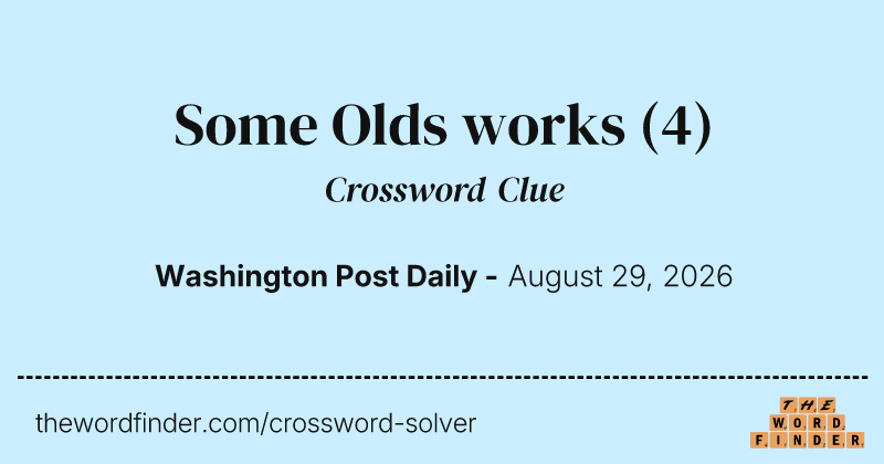Some Olds works crossword clue image