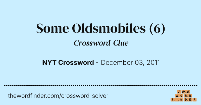 Some Oldsmobiles crossword clue image