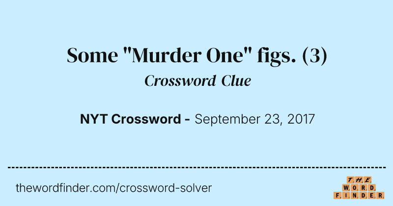 Some "Murder One" figs. crossword clue image