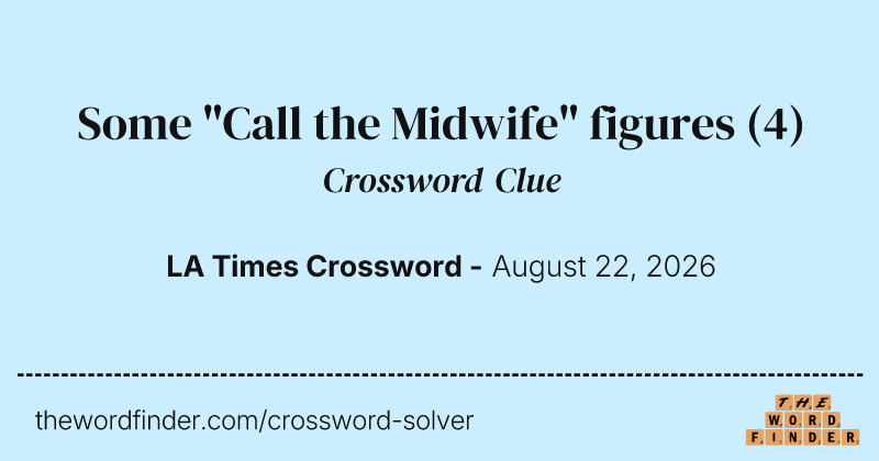 Some "Call the Midwife" figures crossword clue image