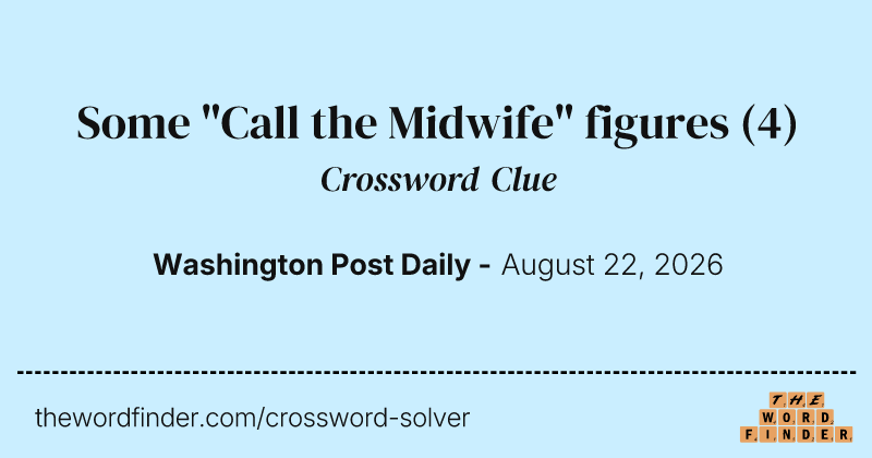 Some "Call the Midwife" figures crossword clue image