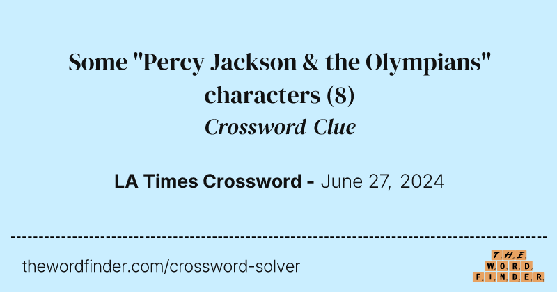 Some "Percy Jackson & the Olympians" characters crossword clue image