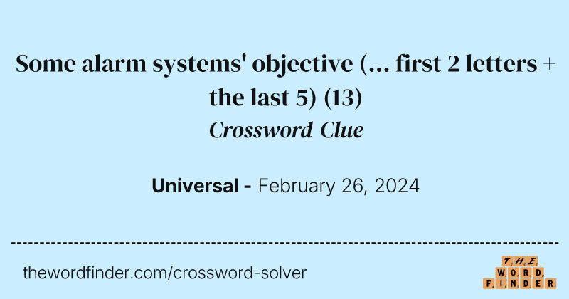Some alarm systems' objective (... first 2 letters + the last 5) crossword clue image