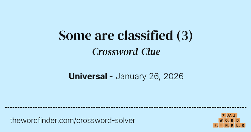 Some are classified crossword clue image