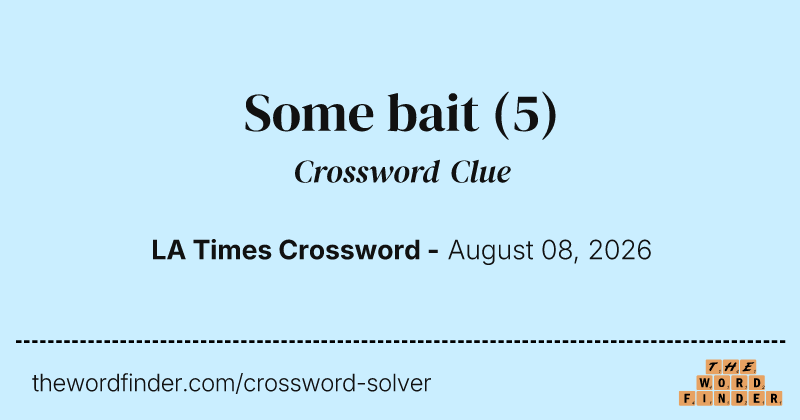 Some bait crossword clue image