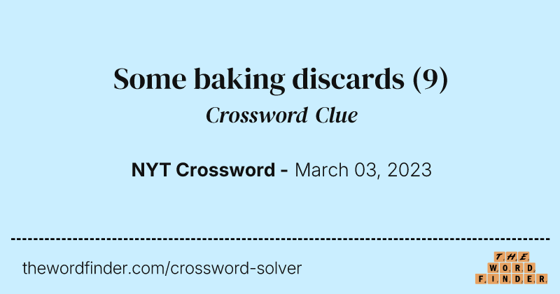 Some baking discards crossword clue image
